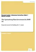 E-Book (pdf) The Spartanburg Plant Investment by BMW AG von Pascale Taube, Johannes-Cornelius Adari, Henrik Thrane