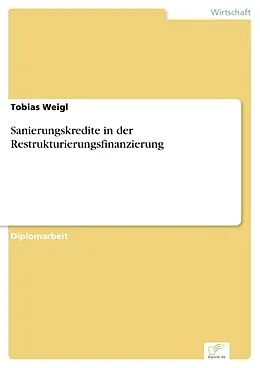 E-Book (pdf) Sanierungskredite in der Restrukturierungsfinanzierung von Tobias Weigl