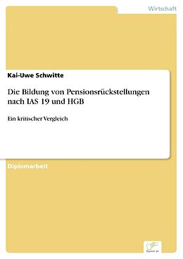 E-Book (pdf) Die Bildung von Pensionsrückstellungen nach IAS 19 und HGB von Kai-Uwe Schwitte