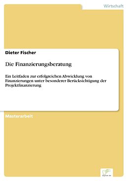 E-Book (pdf) Die Finanzierungsberatung von Dieter Fischer