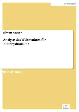 E-Book (pdf) Analyse des Weltmarktes für Kleinhydrauliken von Simon Fauser