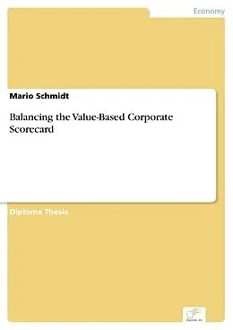E-Book (pdf) Balancing the Value-Based Corporate Scorecard von Mario Schmidt