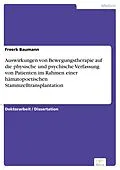 E-Book (pdf) Auswirkungen von Bewegungstherapie auf die physische und psychische Verfassung von Patienten im Rahmen einer hämatopoetischen Stammzelltransplantation von Freerk Baumann