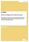 E-Book (pdf) Kultur als Magnet des Städtetourismus von Ina Weber