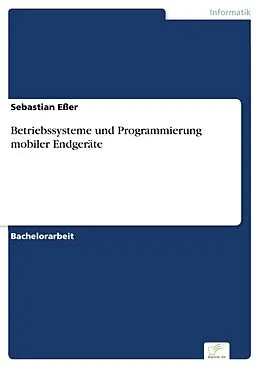 E-Book (pdf) Betriebssysteme und Programmierung mobiler Endgeräte von Sebastian Eßer