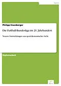 E-Book (pdf) Die Fußball-Bundesliga im 21. Jahrhundert von Philipp Eisenberger