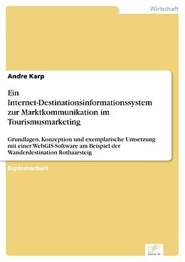 E-Book (pdf) Ein Internet-Destinationsinformationssystem zur Marktkommunikation im Tourismusmarketing von Andre Karp
