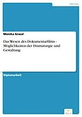 E-Book (pdf) Das Wesen des Dokumentarfilms - Möglichkeiten der Dramaturgie und Gestaltung von Monika Grassl