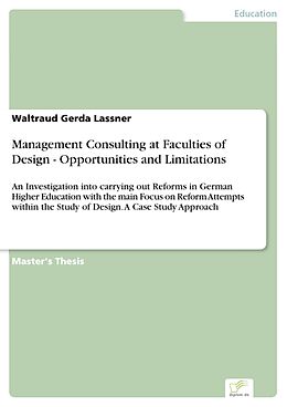 E-Book (pdf) Management Consulting at Faculties of Design - Opportunities and Limitations von Waltraud Gerda Lassner