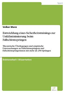 E-Book (pdf) Entwicklung eines Sicherheitstrainings zur Unfallminimierung beim Fallschirmspringen von Volker Manz