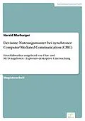 E-Book (pdf) Deviante Nutzungsmuster bei synchroner Computer-Mediated Communication (CMC) von Harald Marburger