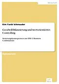 E-Book (pdf) Goodwill-Bilanzierung und wertorientiertes Controlling von Kim Yanik Schmauder
