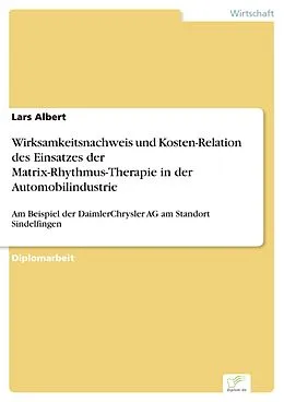 E-Book (pdf) Wirksamkeitsnachweis und Kosten-Relation des Einsatzes der Matrix-Rhythmus-Therapie in der Automobilindustrie von Lars Albert