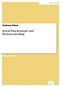 E-Book (pdf) Just-in-Time-Konzepte und Prozesscontrolling von Andreas Urban