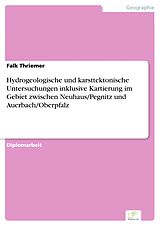 E-Book (pdf) Hydrogeologische und karsttektonische Untersuchungen inklusive Kartierung im Gebiet zwischen Neuhaus/Pegnitz und Auerbach/Oberpfalz von Falk Thriemer