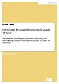 E-Book (pdf) Emotionale Produktdifferenzierung durch TV-Spots von Frank Groß