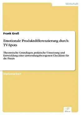 E-Book (pdf) Emotionale Produktdifferenzierung durch TV-Spots von Frank Groß