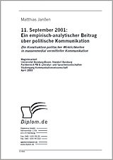 E-Book (pdf) 11. September 2001: Ein empirisch-analytischer Beitrag über politische Kommunikation von Matthias Janßen
