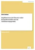 E-Book (pdf) Implikationen der Theorie realer Konjunkturzyklen für die Stabilisierungspolitik von Dirk Stelzer