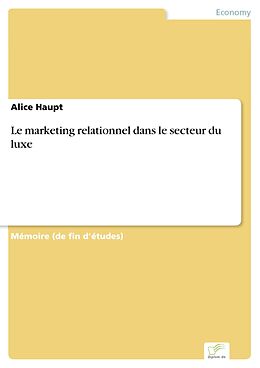 eBook (pdf) Le marketing relationnel dans le secteur du luxe de Alice Haupt