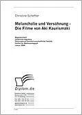 E-Book (pdf) Melancholie und Versöhnung - Die Filme von Aki Kaurismäki von Christine Scheffler
