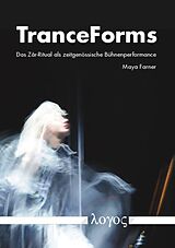 Kartonierter Einband TranceForms. Das Z ^ar-Ritual als zeitgenössische Bühnenperformance von Maya Farner