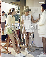 Livre Relié The Stylish Life Tennis de Ben Rothenberg