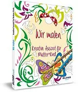 Kartonierter Einband (Kt) Malbuch für Erwachsene: Wir malen von