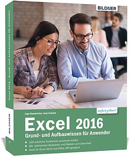 Kartonierter Einband Excel 2016 Grund- und Aufbauwissen für Anwender von Inge Baumeister, Anja Schmid