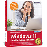 Kartonierter Einband Windows 11 - Vom Einsteiger zum Profi von Inge Baumeister, Anja Schmid