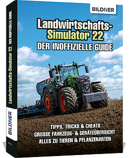 Kartonierter Einband Landwirtschaftssimulator 22 - Der inoffizielle Guide von Andreas Zintzsch, Aaron Kübler, Anne-Sophie Hardouin
