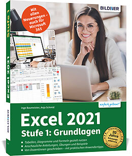 Kartonierter Einband Excel 2021 - Stufe 1: Grundlagen von Anja Schmid, Inge Baumeister