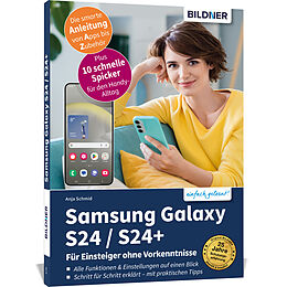 Kartonierter Einband Samsung Galaxy S24 / S24+ - Für Einsteiger ohne Vorkenntnisse von Anja Schmid