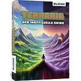 Kartonierter Einband Terraria - Der große inoffizielle Guide von Andreas Zintzsch, Aaron Kübler, Bettina Pflugbeil