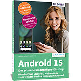 Kartonierter Einband Android 15 - Der schnelle Smartphone-Einstieg - Für Einsteiger ohne Vorkenntnisse von Anja Schmid, Andreas Lehner