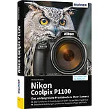 Fester Einband Nikon Coolpix P1100 - Das umfangreiche Praxisbuch zu Ihrer Kamera von Michael Gradias