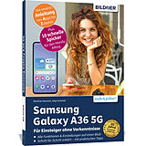 Kartonierter Einband Samsung Galaxy A36 5G - Für Einsteiger ohne Vorkenntnisse von Anja Schmid, Daniela Hausner