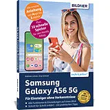 Kartonierter Einband Samsung Galaxy A56 5G - Für Einsteiger ohne Vorkenntnisse von Anja Schmid, Andreas Lehner