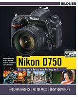 E-Book (pdf) Nikon D750 - Für bessere Fotos von Anfang an! von Lothar Schlömer, Bettina Löffler, Klaus Harms