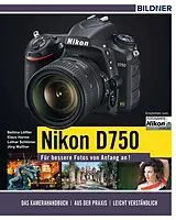 E-Book (pdf) Nikon D750 - Für bessere Fotos von Anfang an! von Lothar Schlömer, Bettina Löffler, Klaus Harms