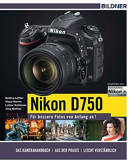 E-Book (pdf) Nikon D750 - Für bessere Fotos von Anfang an! von Lothar Schlömer, Bettina Löffler, Klaus Harms