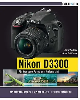 E-Book (epub) NIKON D3300 - Für bessere Fotos von Anfang an! von Jörg Walther, Lothar Schlömer