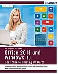 E-Book (pdf) Windows 10 und Office 2013 - der schnelle Umstieg im Büro von Inge Baumeister, Anja Schmid