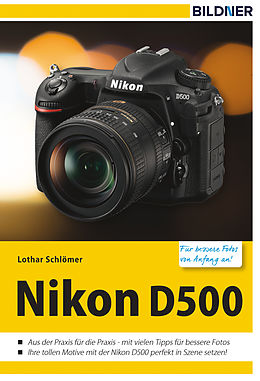 E-Book (pdf) Nikon D500 - Für bessere Fotos von Anfang an! von Lothar Schlömer
