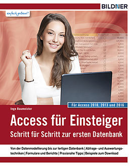 E-Book (pdf) Access für Einsteiger - für Access 2010, 2013 und 2016 von Inge Baumeister