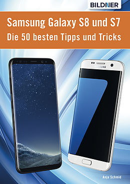 E-Book (pdf) Die 50 besten Tipps und Tricks für das Samsung Galaxy S8 und S7 von Anja Schmid