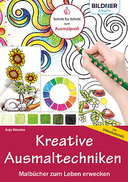 E-Book (pdf) Kreative Ausmaltechniken - Malbücher zum Leben erwecken!: Mit vielen Videotutorials von Anja Wenzke