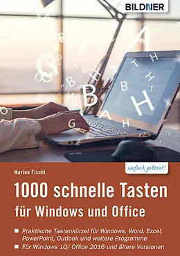 E-Book (pdf) 1000 Schnelle Tasten für Windows und Office: Jetzt auch für Windows 10 und Office 2016 von Marion Fischl