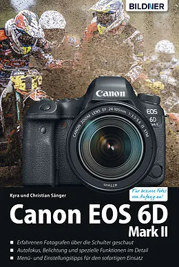 E-Book (epub) Canon EOS 6D Mark 2 - Für bessere Fotos von Anfang an!: Das umfangreiche Praxisbuch von Dr. Kyra Sänger, Dr. Christian Sänger