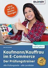 E-Book (pdf) Kaufmann/Kauffrau im E-Commerce - Der Prüfungstrainer (Aktualisierte Fassung!) von Bernd Schmitt
